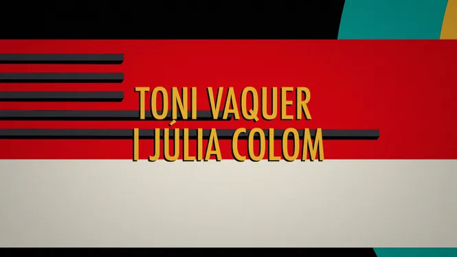 Júlia Colom i Toni Vaquer