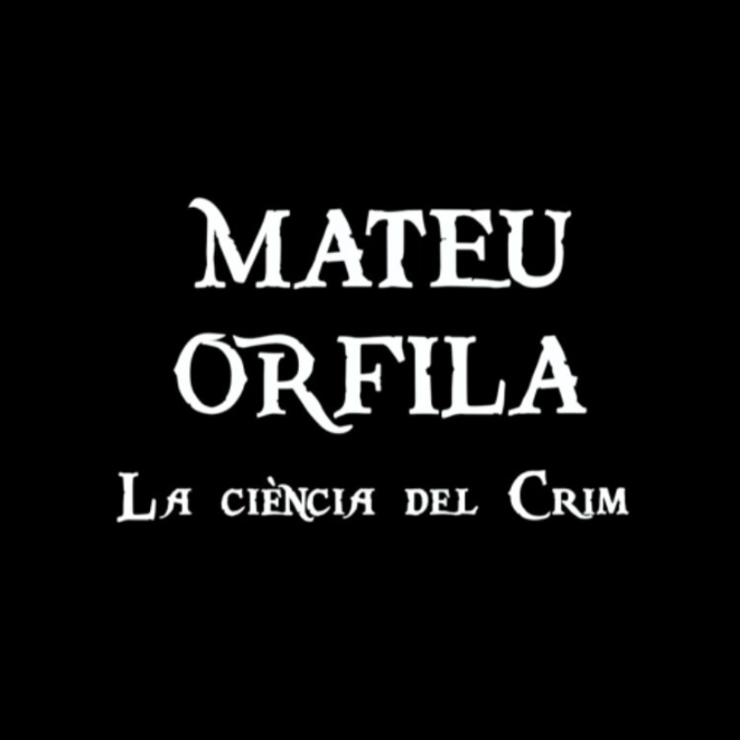 Mateu Orfila. La ciència del Crim