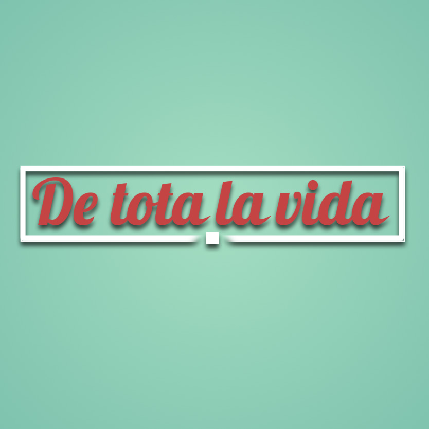 De tota la vida