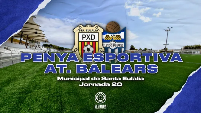 2ª RFEF: Penya Esportiva - At. Balears