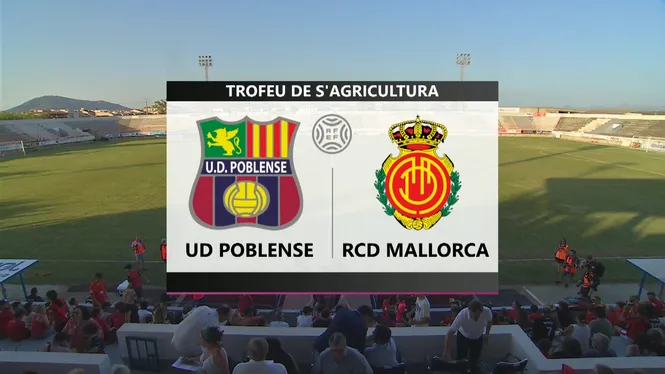 52è TROFEU DE S'AGRICULTURA: UD POBLENSE - RCD MALLORCA