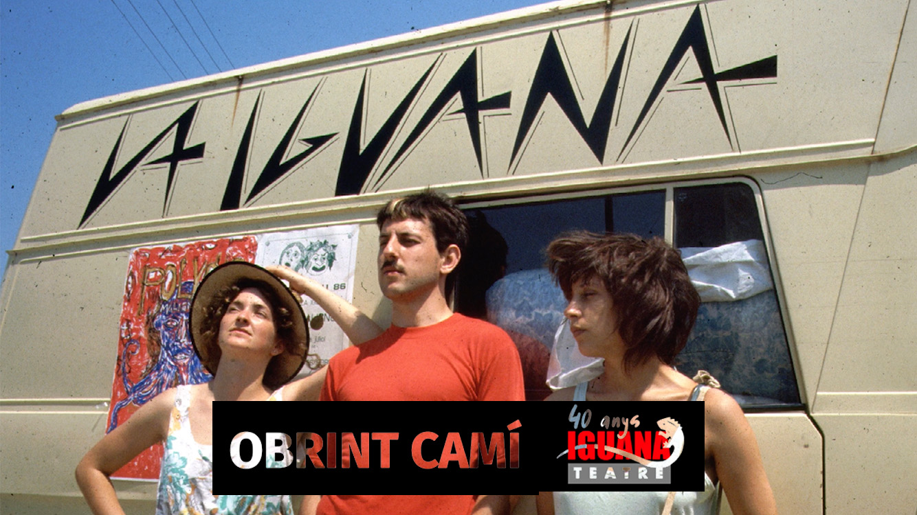 Obrint camí: 40 anys d'Iguana Teatre