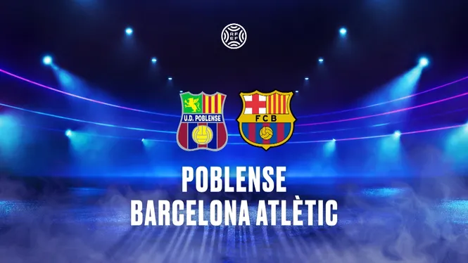 2ªRFEF. UD POBLENSE - BARÇA ATLÈTIC