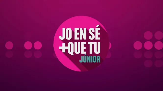 Jo en sé + que tu Junior