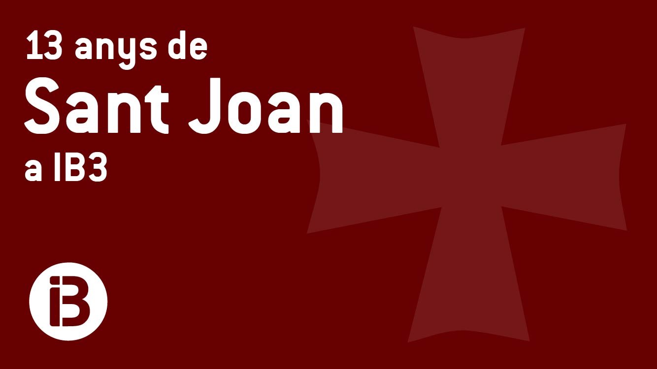 13 anys de Sant Joan a IB3