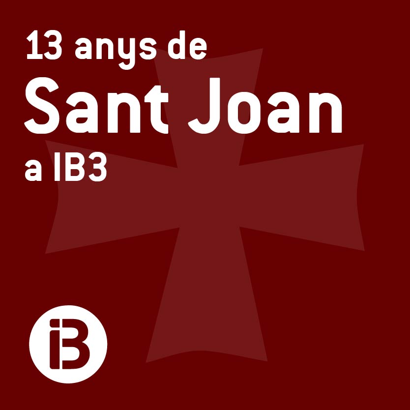 13 anys de Sant Joan a IB3