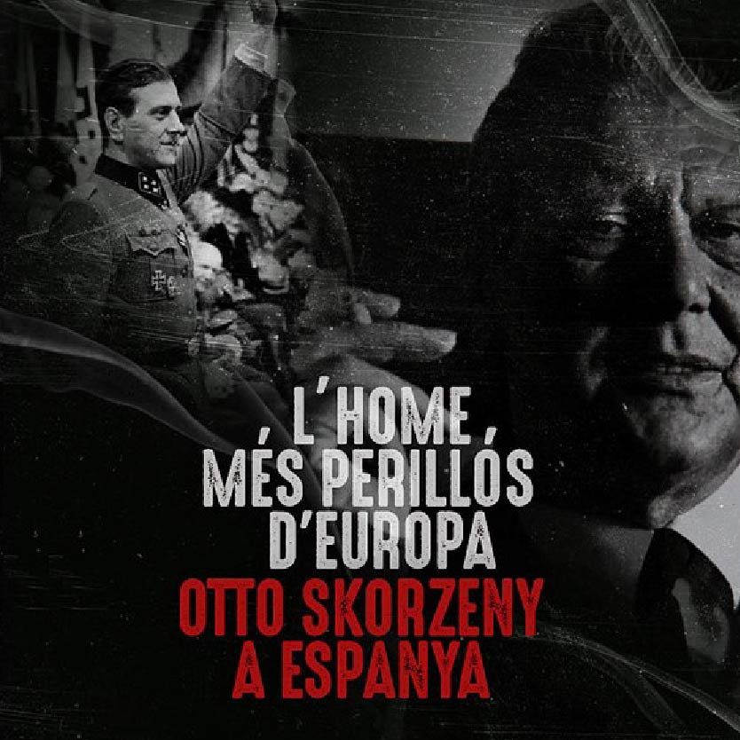 L'home més perillós d'Europa. Otto Skorzeny a Espanya